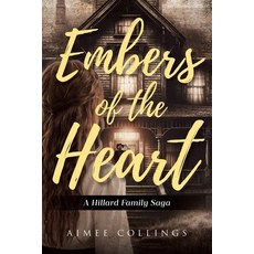 (영문도서) Embers of the Heart: A Hillard Family Saga Paperback, Covenant Books, English, 9798893094695