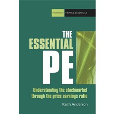 (영문도서) The Essential P/E: Understanding the Stock Market Through the Price-Earnings Ratio Paperback, Harriman House, English, 9780857190802