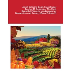 Adult Coloring Book: Giant Super Jumbo 30 Designs of The Most Beautiful Peaceful Landscapes for Depr... Paperback, Lulu.com