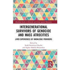 (영문도서)Intergenerational Survivors of Genocide and Mass Atrocities: Lived Experiences o... Hardcover, Routledge, English, 9781032980829