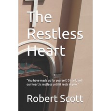 (영문도서)The Restless Heart: "You have made us for yourself O Lord and our heart is res... Paperback