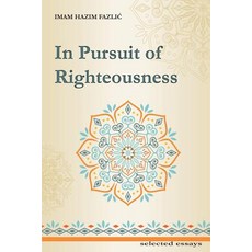 In Pursuit of Righteousness: selected essays Paperback, Createspace Independent Pub..., English, 9781722219147