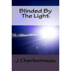 (영문도서) Blinded By The Light Paperback, Createspace Independent Pub..., English, 9781978109711