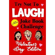 (英文圖書)Try Not To Laugh Joke Book Challenge Valentine's Day Edition: Cupid Endorsed Com... 平裝版, Independently Published, 英文