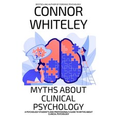 (영문도서) Myths About Clinical Psychology: A Psychology Student's And Professional's Guid... Paperback, Cgd Publishing, English, 9781917722018