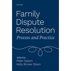 (영문도서) Family Dispute Resolution: Process and Practice Paperback, Oxford University Press, USA, English, 9780197545904
