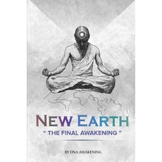 (영문도서) New Earth: The Final Awakening Paperback, Independently Published, English, 9798304098403
