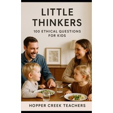 (영문도서)Little Thinkers: 100 Ethical Questions For Kids Age 4-9 Paperback, Independently Published, English, 9798271878787