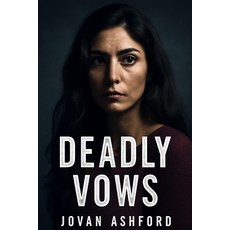 (영문도서)Deadly Vows: The Chilling Journey of Darya's Escape from Emotional Abuse by Sam... Paperback, Independently Published, English, 9798272759870