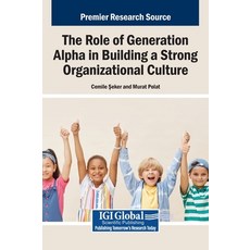 (英文圖書)The Role of Generation Alpha in Building a Strong Organizational Culture 精裝版, Igi Global Scientific Publi..., 英文
