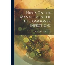 (영문도서) Hints On the Management of the Commoner Infections Paperback, Legare Street Press, English, 9781021703750