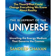 (영문도서) The Blueprint of the Universe Paperback, Sandeep Chavan, English, 9798230563099