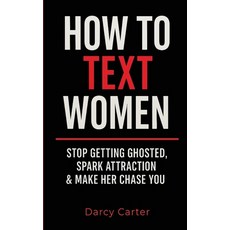 (英文圖書)How To Text Women: Stop Getting Ghosted Spark Attraction & Make Her Chase You (... 平裝版, Thomas William Swain, 英文