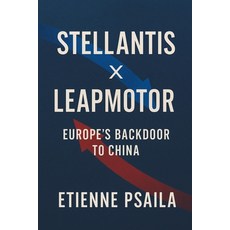 (英文書)Stellantis × Leapmotor： Europe's Backdoor to China 平裝版, 獨立出版, 英文