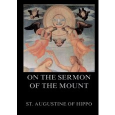 (영문도서)On the Sermon On The Mount: Biographically Annotated Edition Paperback, Jazzybee Verlag, English, 9783988687302