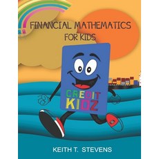 (영문도서) Financial Mathematics for Kids Paperback, Independently Published, English, 9798478093600