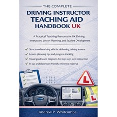 (英文圖書)The Complete Driving Instructor Teaching Aid Handbook UK: A Practical Teaching R... 平裝版, Independently Published, 英文