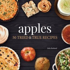 Apples: 50 Tried and True Recipes Paperback, Adventure Publications