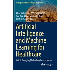 (영문도서) Artificial Intelligence and Machine Learning for Healthcare: Vol. 2: Emerging Methodologies a... Hardcover, Springer, English, 9783031111693
