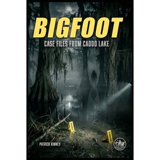 (영문도서)Bigfoot: Case Files from Caddo Lake Paperback, Independently Published, English, 9798244159288