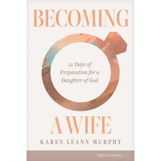 (영문도서)Becoming a Wife: 21 Days of Preparation for a Daughter of God Paperback, Focus on the Family Publishing, English, 9781646072040