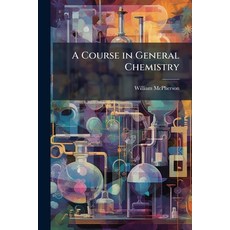 (영문도서)A Course in General Chemistry Paperback, Hutson Street Press, English, 9781023795883