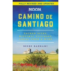 (영문도서) Moon Camino de Santiago: Sacred Sites Historic Villages Local Food & Wine Paperback, Moon Travel, English, 9781640496088