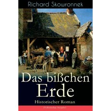 (영문도서) Das bißchen Erde (Historischer Roman): Heimatroman Paperback, E-Artnow, English, 9788026885825