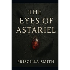 (영문도서)The Eyes of Astariel: Book One of the Spiral Veil Paperback, Independently Published, English, 9798287748951