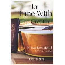 (英文圖書)In Tune With The Creator: 30 Day Devotional For The Musician 平裝版, Independently Published, 英文