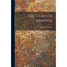 (영문도서) The Story Of Armenia Paperback, Legare Street Press, English, 9781021522306