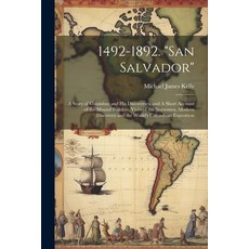 (영문도서) 1492-1892. "San Salvador": A Story of Columbus and his Discoveries and A Short Account of th... Paperback, Legare Street Press, English, 9781022758094