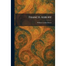 (영문도서)Francis Asbury Paperback, Tradd Street Press, English, 9781025668802