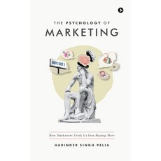 (영문도서) The Psychology of Marketing: How Marketers Trick Us Into Buying More Paperback, Notion Press, English, 9798896103820