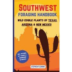 (영문도서) Southwest Foraging Handbook: Wild Edible Plants of Texas Arizona & New Mexico Paperback, Stephen Fleming, English, 9780645454468
