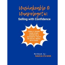 (영문도서) Unshakeable & Unapologetic: Selling with Confidence Workbook by Nakia Evans Paperback, Lulu.com, English, 9781387539413