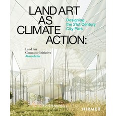 (영문도서) Land Art as Climate Action: Designing the 21st Century City Park Hardcover, Hirmer Verlag GmbH, English, 9783777440934