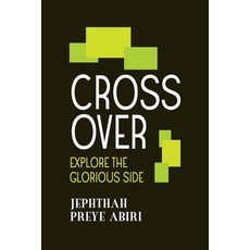 (영문도서) Cross Over: Explore The Glorious Side Paperback, Realife Dispenser, English, 9789787880104