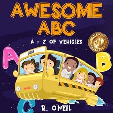 (영문도서) Awesome ABC: A-Z of Vehicles. An Alphabet Picture Book of Vehicles for Boys and... Paperback, Independently Published, English, 9798571637404