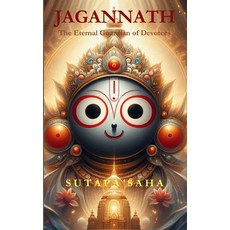 (영문도서) Jagannath: The Eternal Guardian of Devotees Paperback, Independently Published, English, 9798344445090