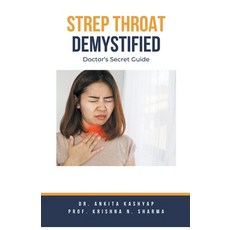 (영문도서) Strep Throat Demystified: Doctor's Secret Guide Paperback, Virtued Press, English, 9798223813767