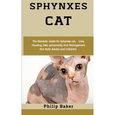 Sphynxes Cat: The absolute guide on sphynxes cat care housing diet personality and management (f... Paperback, Independently Published, English, 9798559461779