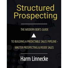 (영문도서)Structured Prospecting: The Modern BDR's Guide to Building a Predictable Sales P... Paperback, Independently Published, English, 9798271573972