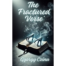 (영문도서) The Fractured Verse Paperback, Independently Published, English, 9798346125778