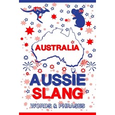 (영문도서) Aussie Slang - Australian Words & Phrases Paperback, Independently Published, English, 9798321363201