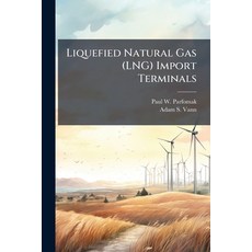 (영문도서)Liquefied Natural Gas (LNG) Import Terminals Paperback, Hutson Street Press, English, 9781025148687