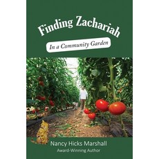 (영문도서) Finding Zachariah: In a Community Garden Paperback, Nugget Press LLC, English, 9780982825983