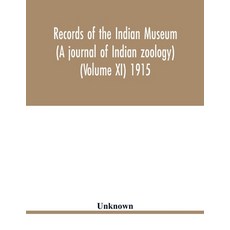 Records of the Indian Museum (A journal of Indian zoology) (Volume XI) 1915 Paperback, Alpha Edition