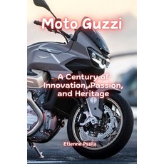 (영문도서) Moto Guzzi: A Century of Innovation Passion and Heritage Paperback, Independently Published, English, 9781923393875