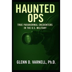 (英文圖書)Haunted Ops: True Paranormal Encounters in the U.S. Military 平裝版, Independently Published, 英文